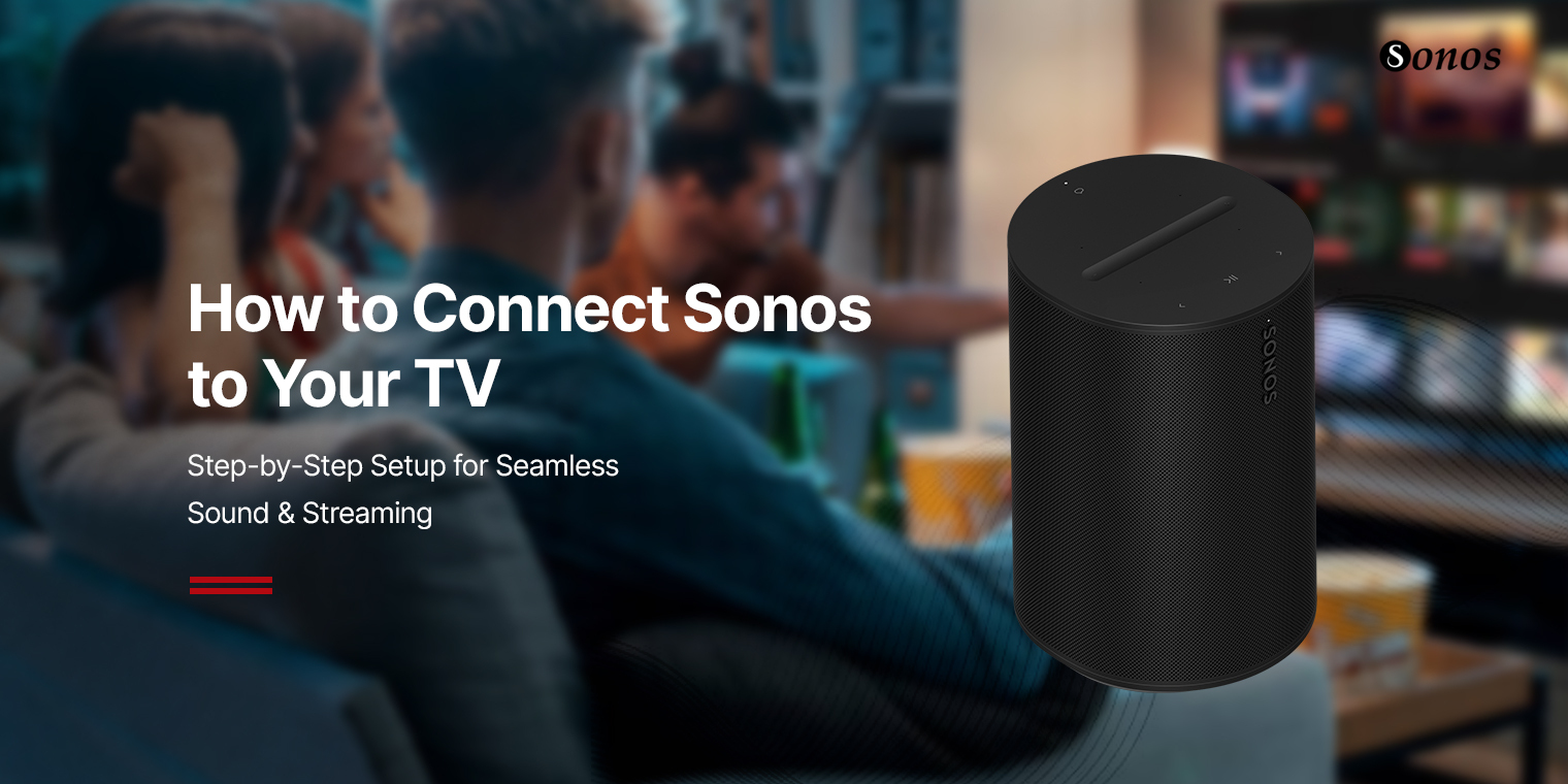 How To Connect Sonos To TV